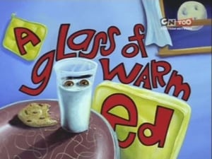 Ed, Edd i Eddy Szklanka ciepłego Eda